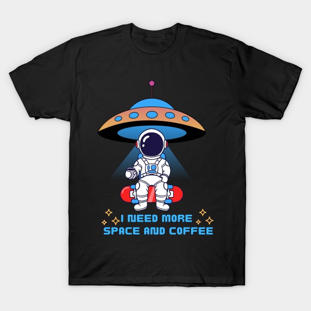 I need more space and coffee T-Shirt by Artist usha